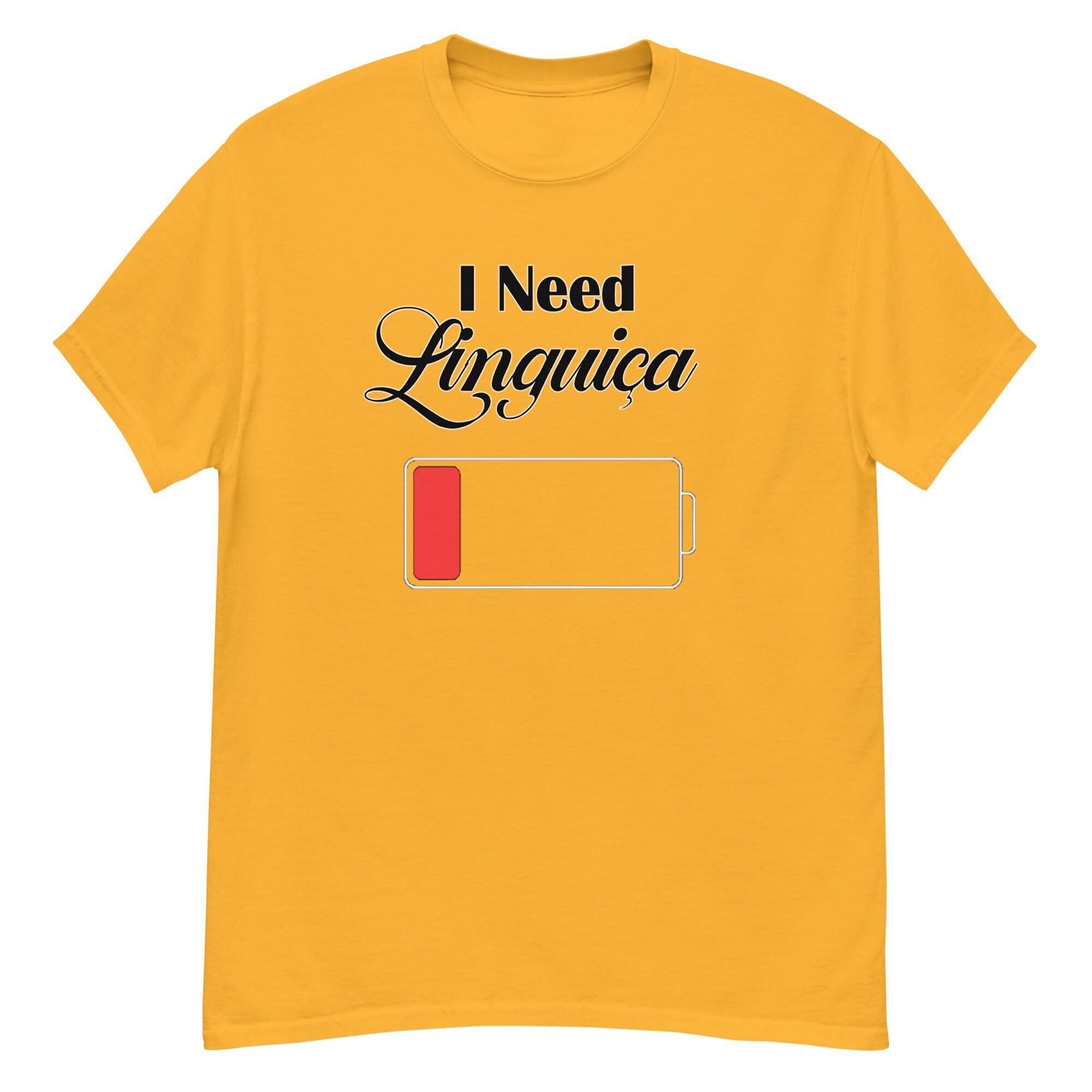 I Need Linguica Battery Charging Men’s classic T-Shirt