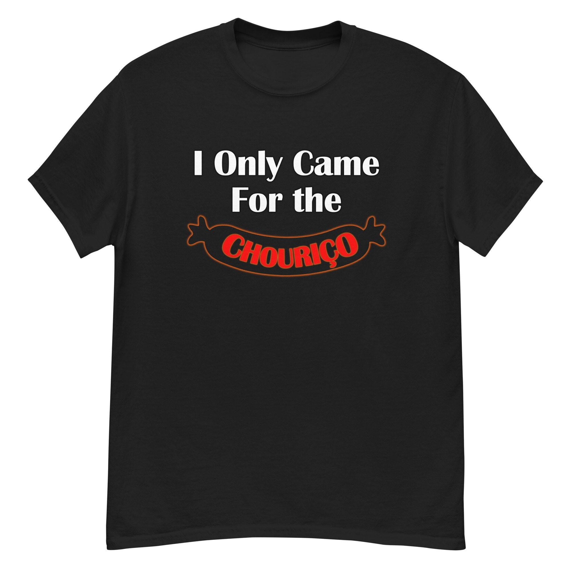 I Only Came for the Chouriço Men's classic T-Shirt